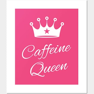 Caffeine Queen Posters and Art